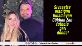 Siyasette aradığını bulamayan Gökhan Zan futbola geri döndü!