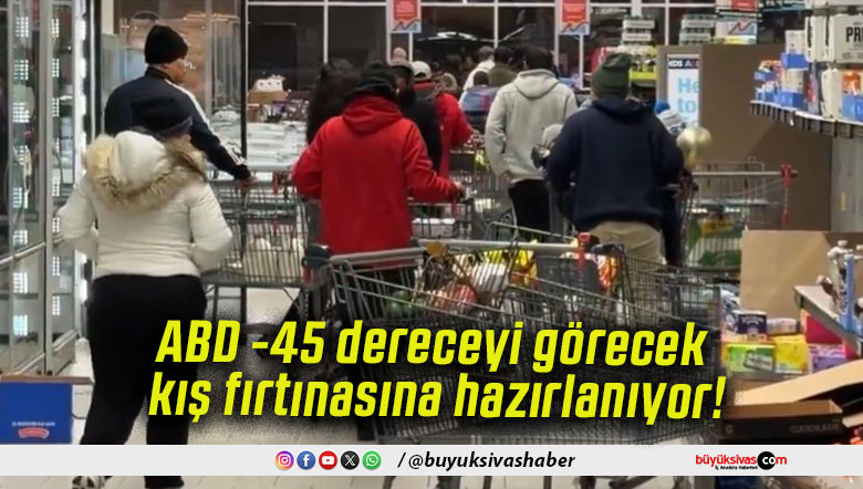 ABD -45 dereceyi görecek kış fırtınasına hazırlanıyor!
