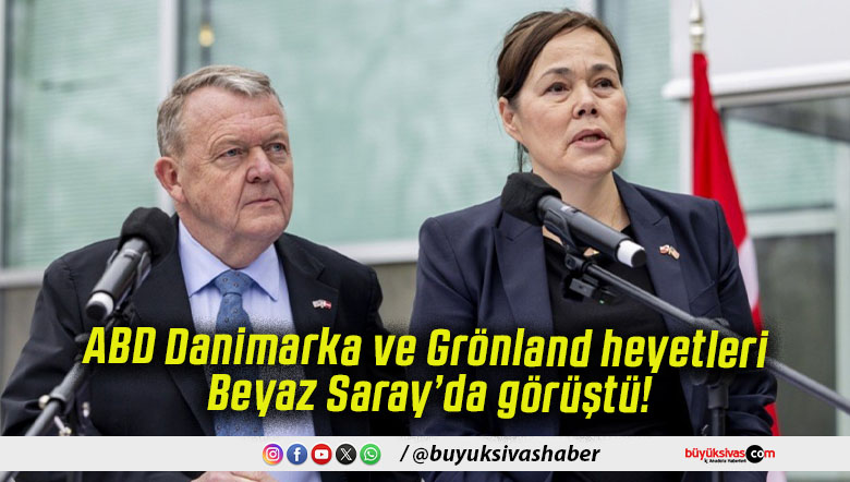 ABD Danimarka ve Grönland heyetleri Beyaz Saray’da görüştü!