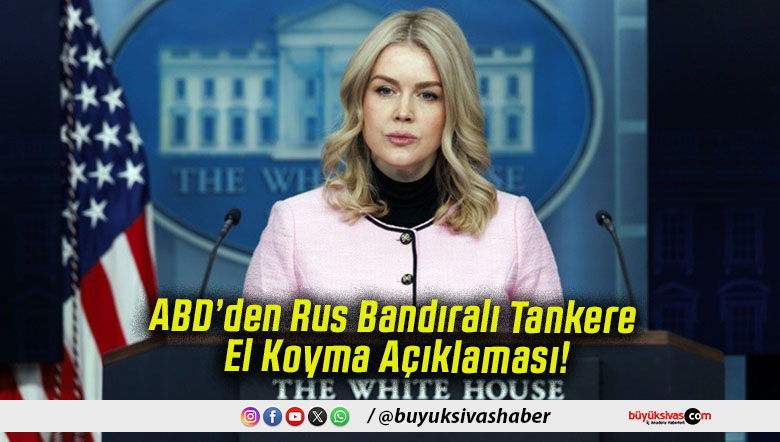 ABD’den Rus Bandıralı Tankere El Koyma Açıklaması!