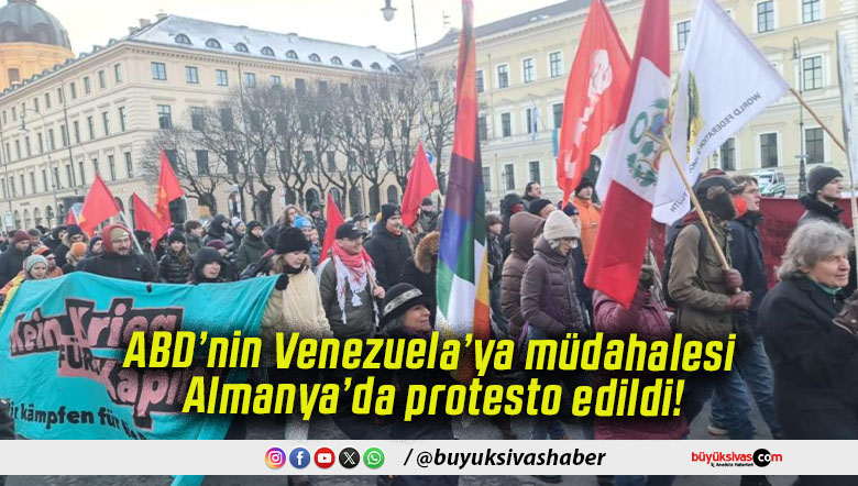 ABD’nin Venezuela’ya müdahalesi Almanya’da protesto edildi!