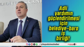 Adli yardımın güçlendirilmesi için belediye–baro iş birliği!