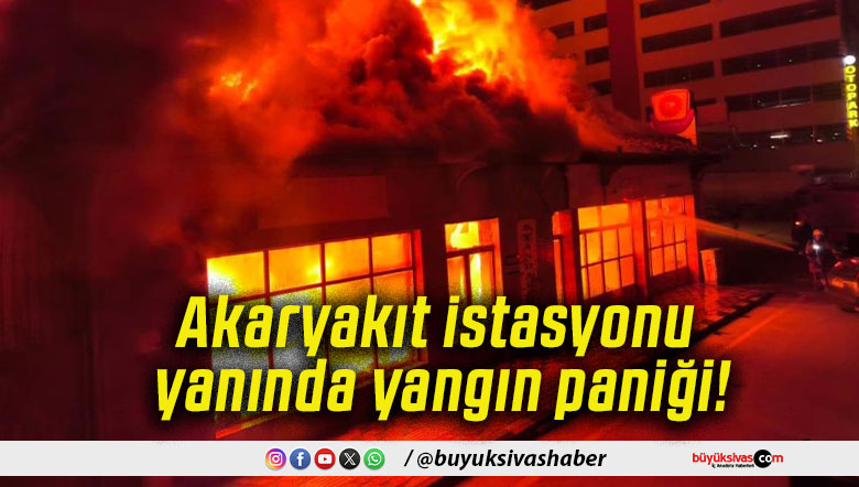 Akaryakıt istasyonu yanında yangın paniği!