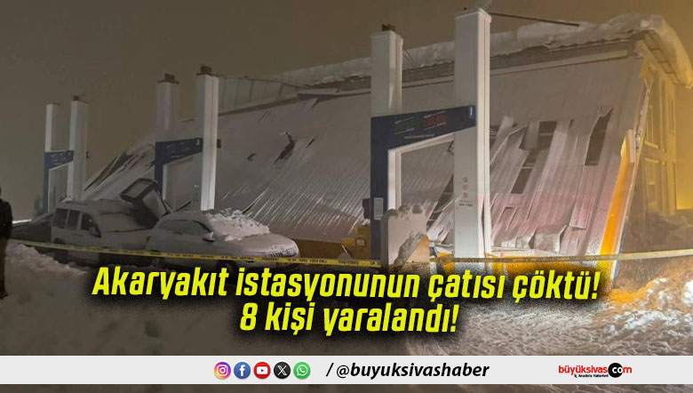 Akaryakıt istasyonunun çatısı çöktü! 8 kişi yaralandı!