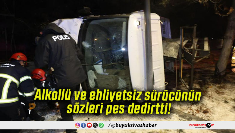 Alkollü ve ehliyetsiz sürücünün sözleri pes dedirtti!