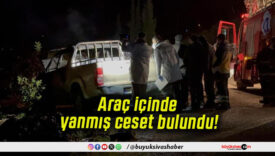 Araç içinde yanmış ceset bulundu!