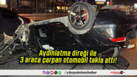 Aydınlatma direği ile 3 araca çarpan otomobil takla attı!