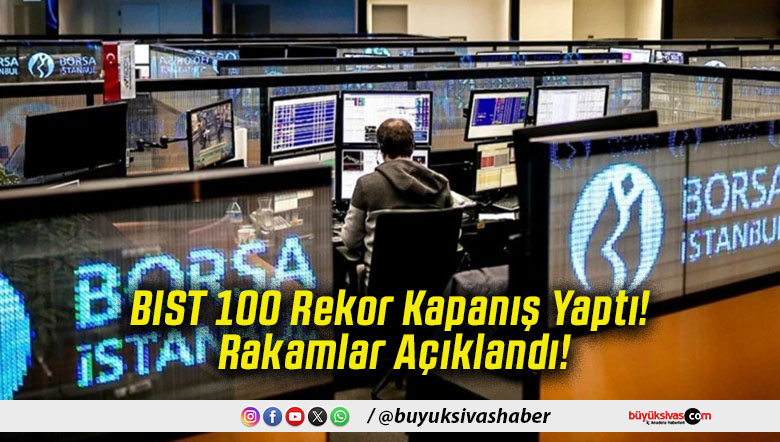 BIST 100 Rekor Kapanış Yaptı! Rakamlar Açıklandı!