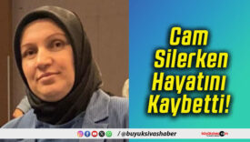 Cam Silerken Hayatını Kaybetti!