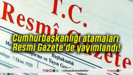 Cumhurbaşkanlığı atamaları Resmi Gazete’de yayımlandı!