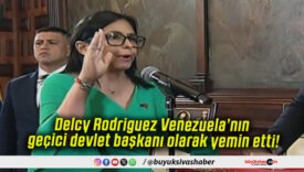 Delcy Rodriguez Venezuela’nın geçici devlet başkanı olarak yemin etti!