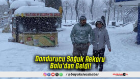 Dondurucu Soğuk Rekoru Bolu’dan Geldi!