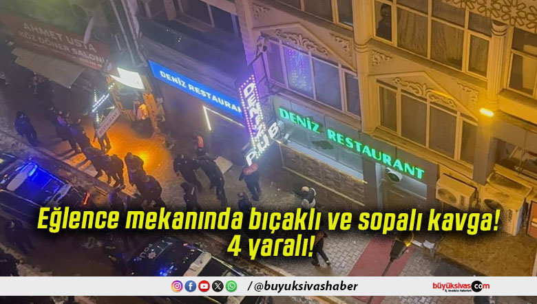 Eğlence mekanında bıçaklı ve sopalı kavga! 4 yaralı!