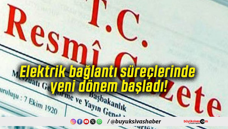 Elektrik bağlantı süreçlerinde yeni dönem başladı!