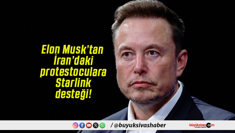 Elon Musk’tan İran’daki protestoculara Starlink desteği!