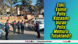 Eski Eşinin Polis Kocasını Vuran Polis Memuru Tutuklandı!