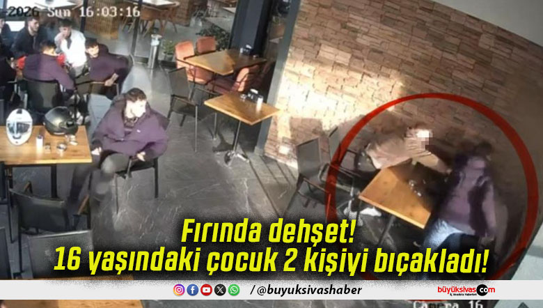 Fırında dehşet! 16 yaşındaki çocuk 2 kişiyi bıçakladı!