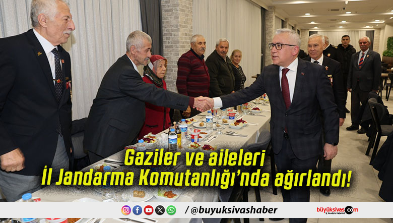 Gaziler ve aileleri İl Jandarma Komutanlığı’nda ağırlandı!