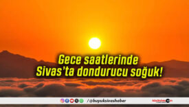 Gece saatlerinde Sivas’ta dondurucu soğuk!