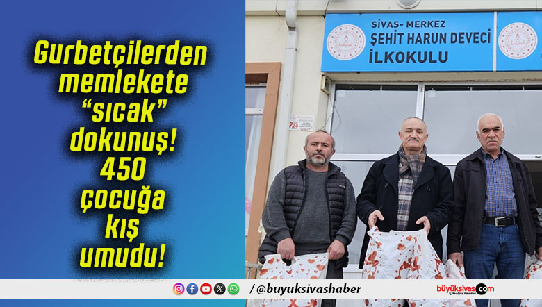 Gurbetçilerden memlekete “sıcak” dokunuş! 450 çocuğa kış umudu!