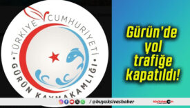 Gürün’de yol trafiğe kapatıldı!