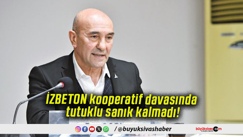 İZBETON kooperatif davasında tutuklu sanık kalmadı!