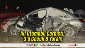 İki Otomobil Çarpıştı! 3’ü Çocuk 8 Yaralı!