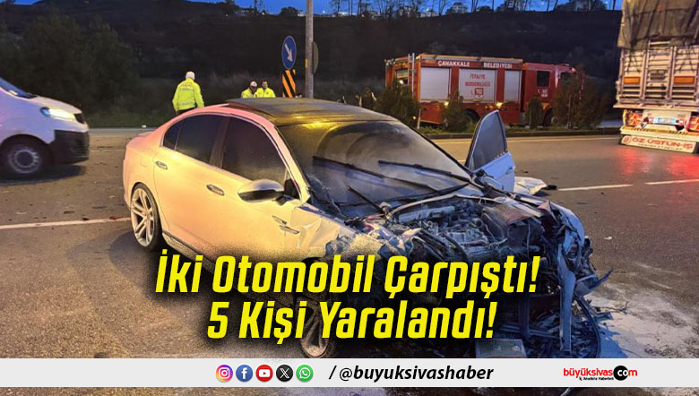 İki Otomobil Çarpıştı! 5 Kişi Yaralandı!