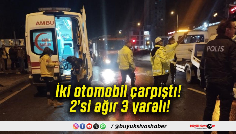 İki otomobil çarpıştı! 2’si ağır 3 yaralı!