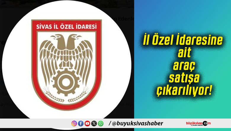 İl Özel İdaresine ait araç satışa çıkarılıyor!
