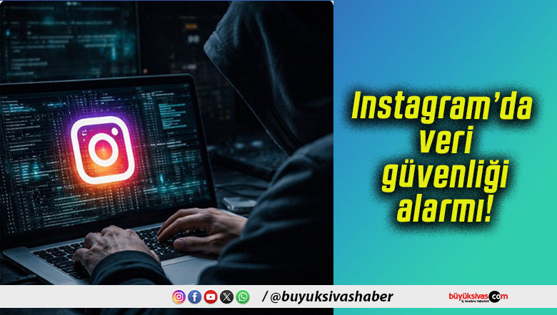 Instagram’da veri güvenliği alarmı!