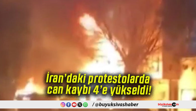 İran’daki protestolarda can kaybı 4’e yükseldi!