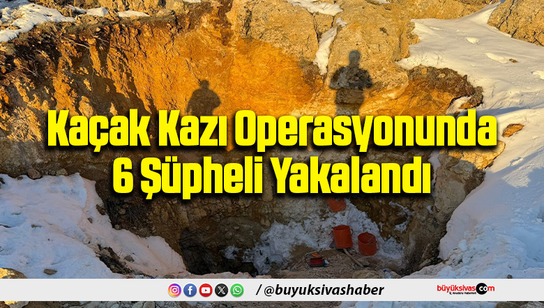 Kaçak Kazı Operasyonunda