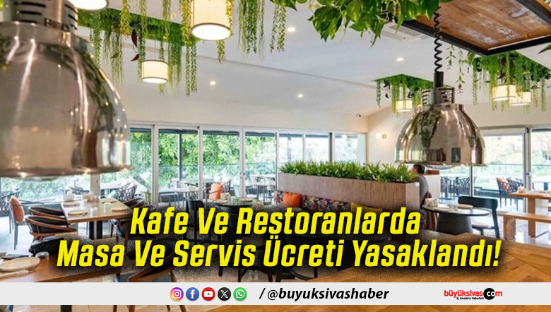 Kafe Ve Restoranlarda Masa Ve Servis Ücreti Yasaklandı!