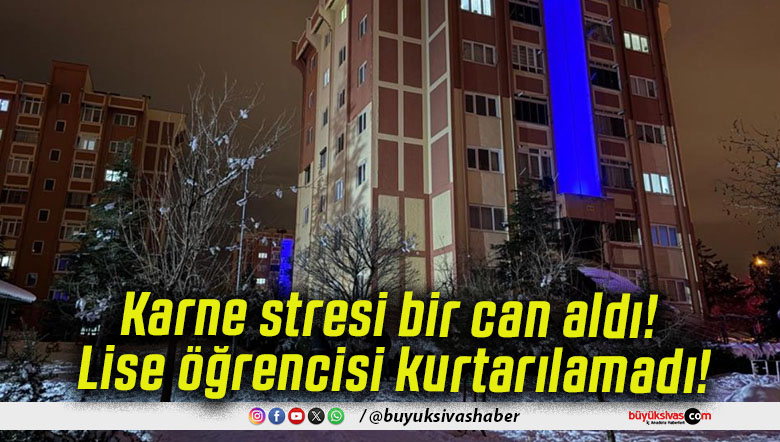Karne stresi bir can aldı! Lise öğrencisi kurtarılamadı!