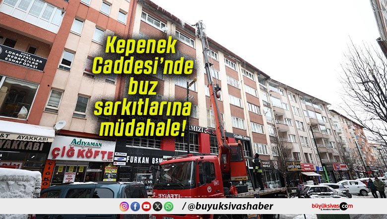 Kepenek Caddesi’nde buz sarkıtlarına müdahale!