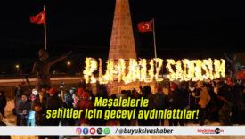 Meşalelerle şehitler için geceyi aydınlattılar!