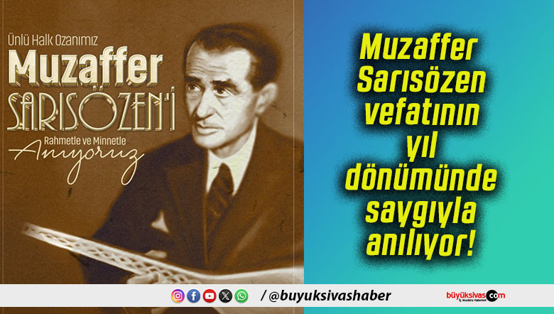 Muzaffer Sarısözen vefatının yıl dönümünde saygıyla anılıyor!