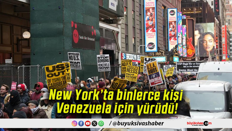 New York’ta binlerce kişi Venezuela için yürüdü!