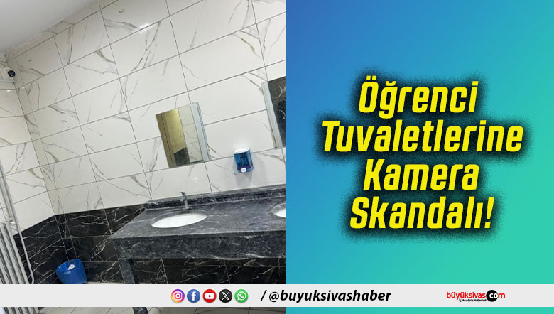 Öğrenci Tuvaletlerine Kamera Skandalı!