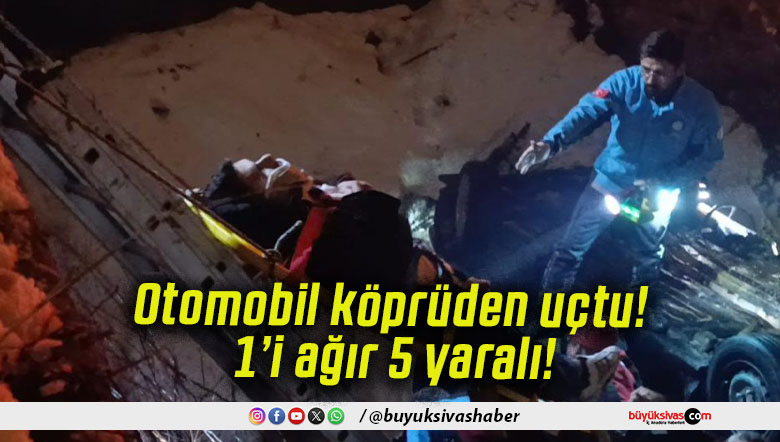 Otomobil köprüden uçtu! 1’i ağır 5 yaralı!