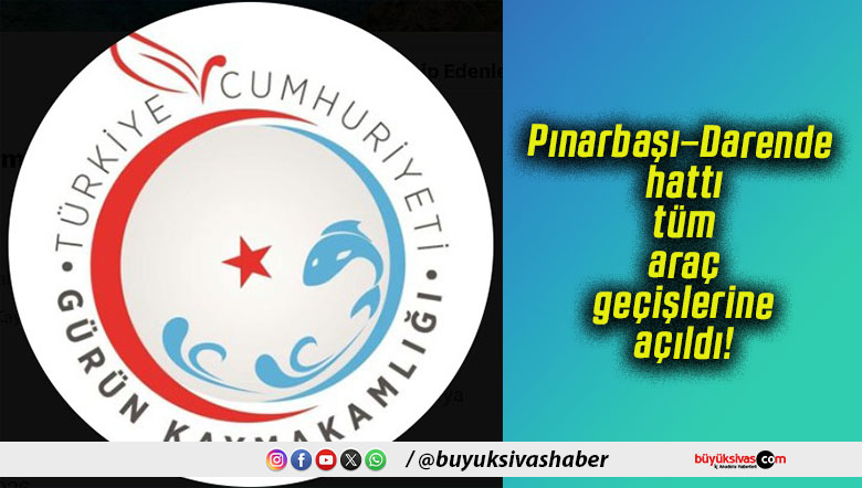 Pınarbaşı–Darende hattı tüm araç geçişlerine açıldı!