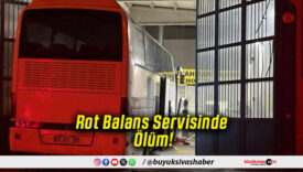 Rot Balans Servisinde Ölüm!