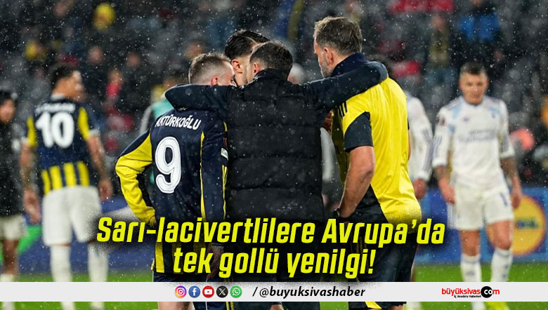 Sarı-lacivertlilere Avrupa’da tek gollü yenilgi!