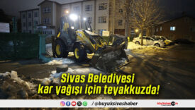 Sivas Belediyesi kar yağışı için teyakkuzda!