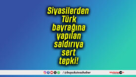 Siyasilerden Türk bayrağına yapılan saldırıya sert tepki!
