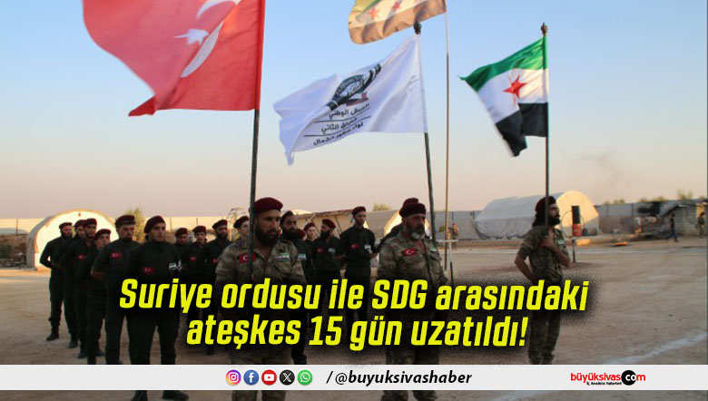 Suriye ordusu ile SDG arasındaki ateşkes 15 gün uzatıldı!