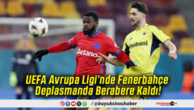 UEFA Avrupa Ligi’nde Fenerbahçe Deplasmanda Berabere Kaldı!