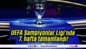 UEFA Şampiyonlar Ligi’nde 7. hafta tamamlandı!
