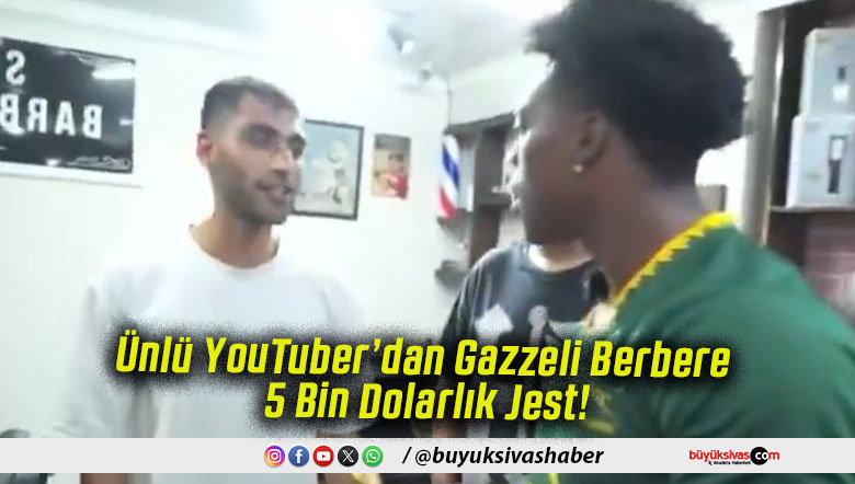 Ünlü YouTuber’dan Gazzeli Berbere 5 Bin Dolarlık Jest!